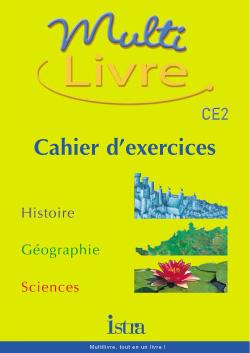 MULTILIVRE : Multilivre Histoire-Géographie Sciences CE2 - Cahier d'exercices - Edition 2002 : Histoire- Géographie - Sciences
