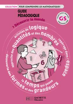 Pour comprendre les mathématiques : GS ; guide pédagogique