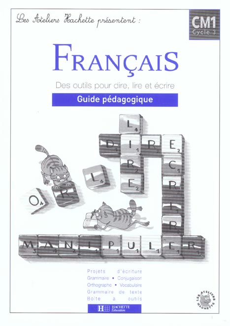 Français ; CM1 ; des outils pour lire et pour écrire ; guide pédagogique