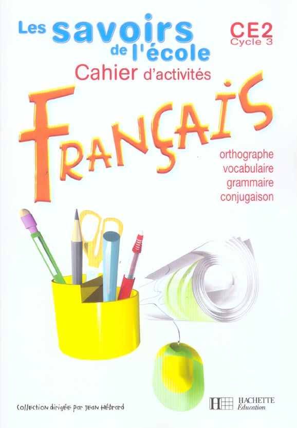Les savoirs de l'ecole francais ce2 - cahier d'exercices - ed.2004