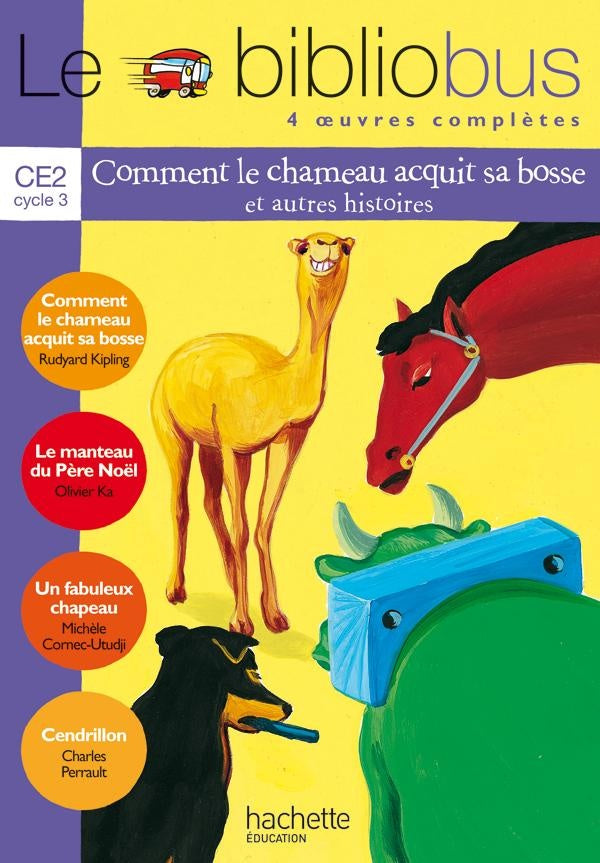 Le bibliobus Tome 1 : CE2 ; comment le chameau acquit sa bosse et autres histoires