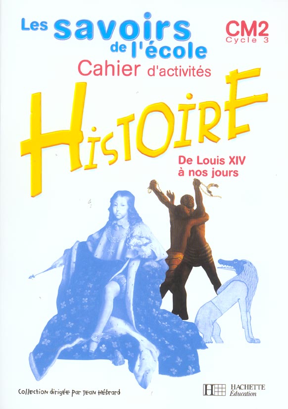 Histoire ; CM2 ; cahier d'activités (édition 2003)