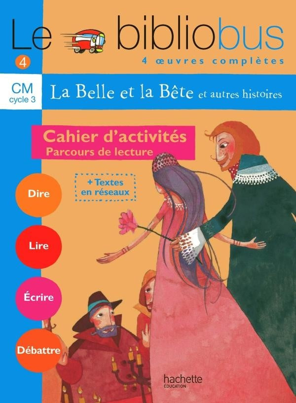 Le bibliobus Tome 4 : Le Bibliobus N° 4 CM - La Belle et la bête - Cahier d'activités - Ed.2004 : Parcours de lecture de 4 oeuvres littéraires