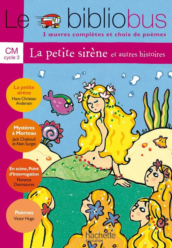 Le bibliobus Tome 5 : CM1, CM2 ; la petite sirène et autres histoires