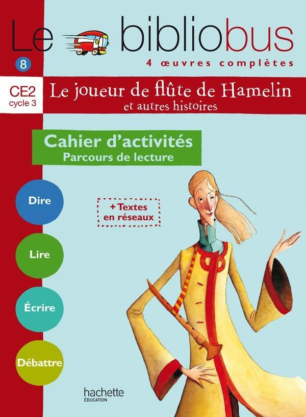 Le bibliobus Tome 8 : Le Bibliobus N° 8 CE2 - Le Joueur de flûte de Hamelin - Cahier d'activités - Ed.2005