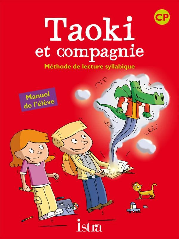 Taoki et compagnie : méthode de lecture syllabique ; CP ; livre de l'élève
