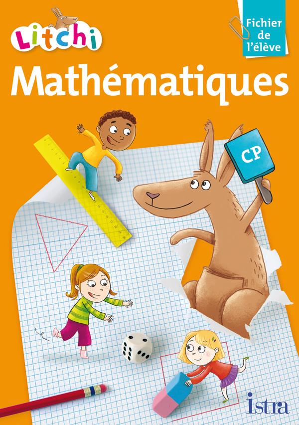 Litchi : mathématiques ; CP ; fichier de l'élève