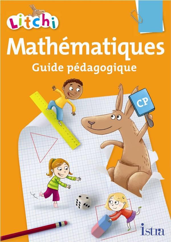 Litchi : mathématiques ; CP ; guide pédagogique