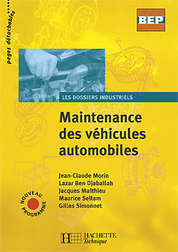 MAINTENANCE DES VEHICULES AUTOS ; BEP DOSSIERS INDUSTRIELS