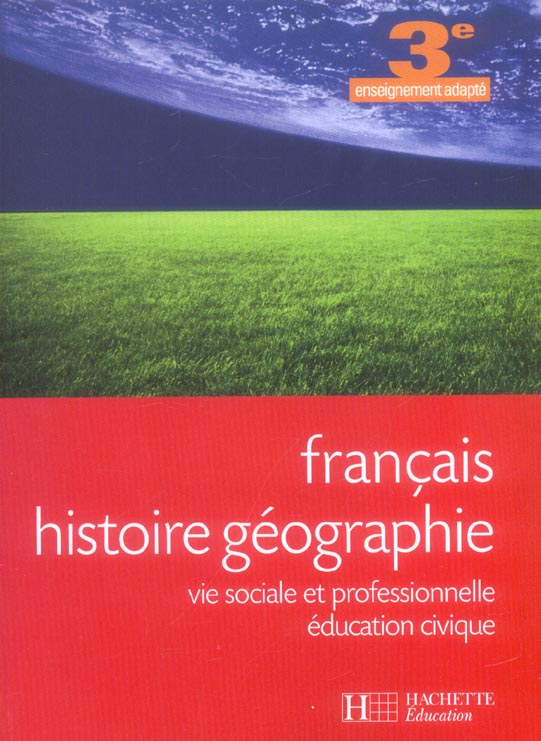 Francais, histoire-geographie, vie sociale et professionnelle, education civique ; 3eme segpa ; livre de l'eleve