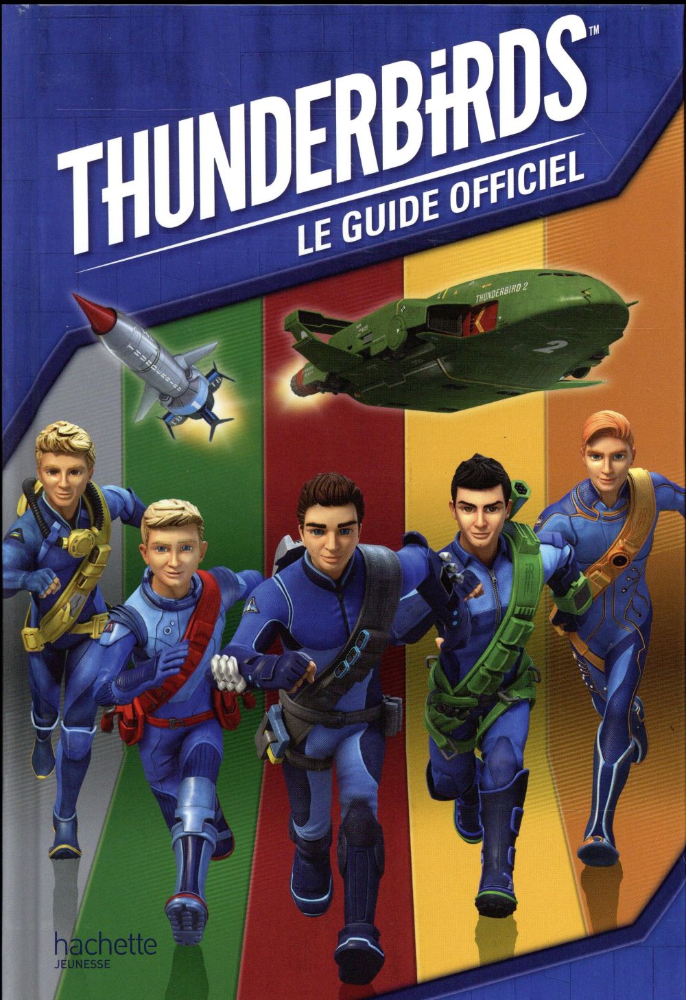Thunderbirds : le guide officiel