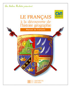 Français ; CM1 ; le français à la découverte de l'histoire-géograhie ; guide pédagogique