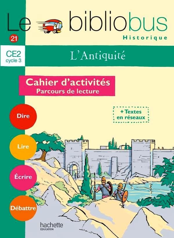 Le bibliobus Tome 21 : Le Bibliobus N° 21 CE2 - L'Antiquité - Cahier d'activités - Ed.2007
