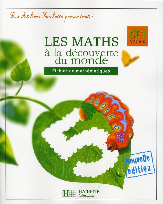 ATELIERS HACHETTE : les maths à la découverte du monde ; CE1 ; fichier de l'élève (édition 2008)