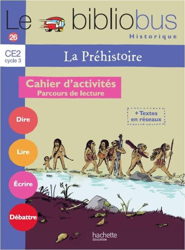 Le bibliobus Tome 26 : Le Bibliobus N° 26 CE2 - La Préhistoire - Cahier d'activités - Ed.2008