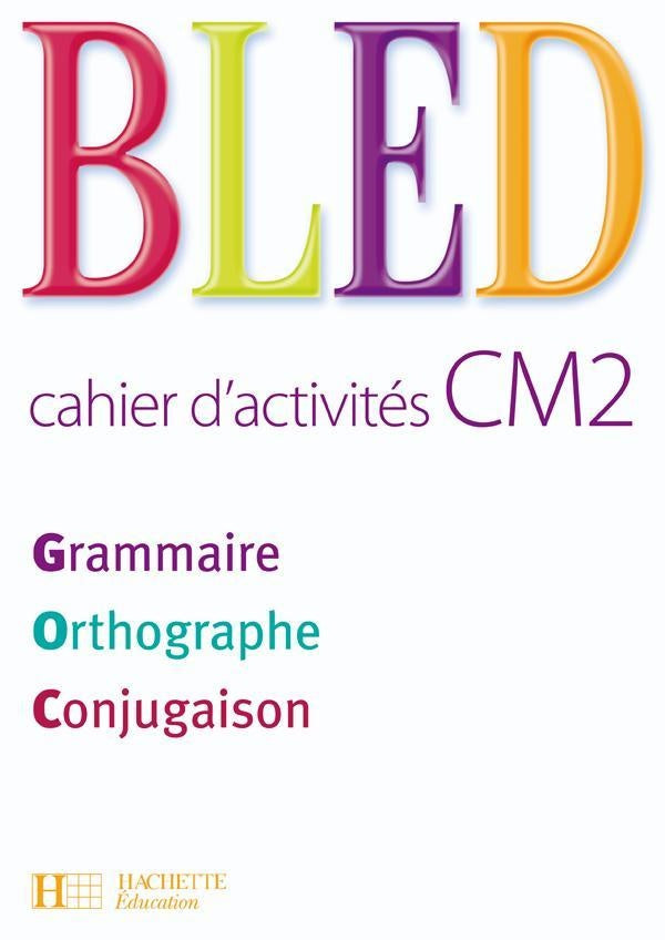 Bled : CM2 ; cahier d'activités