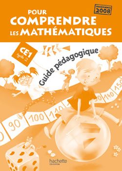 Pour comprendre les mathématiques : CE1 ; guide pédagogique (édition 2009)