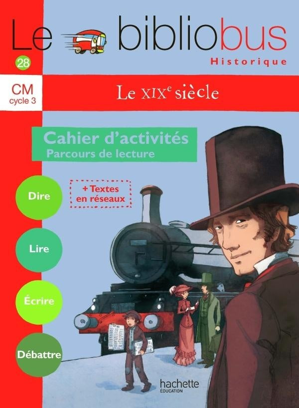Le bibliobus Tome 28 : CM1, CM2 ; le XIX siècle ; cahier d'activités