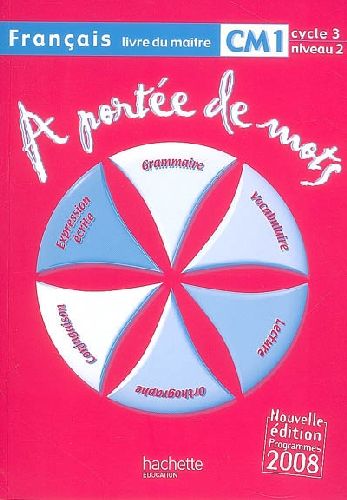 À portée de mots : français ; CM1 ; cycle 3, niveau 2 ; livre du maître