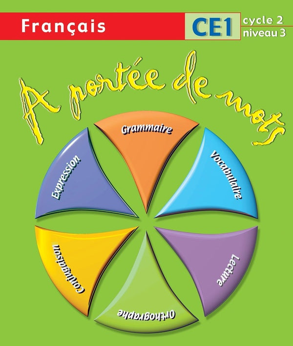 À portée de mots : français ; CE1 ; cycle 2, niveau 3 ; livre de l'élève