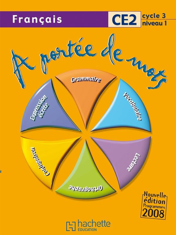 À portée de mots : français ; CE2 ; cycle 3, niveau 1 ; livre de l'élève