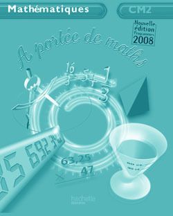 À portée de maths : mathématiques ; CM2 ; guide pédagogique (édition 2008)