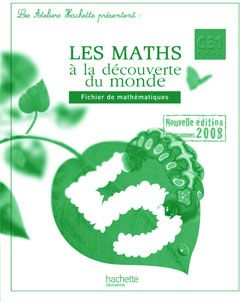 Mathématiques ; CE1 ; les maths à la découverte du monde ; guide pédagogique (édition 2009)