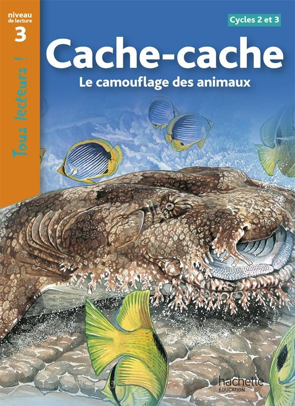 Tous lecteurs ! : cache-cache, le camouflage des animaux ; niveau 3