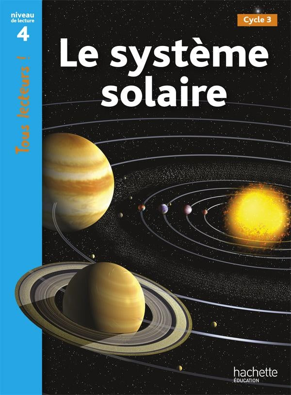 Tous lecteurs ! : le système solaire ; niveau 4