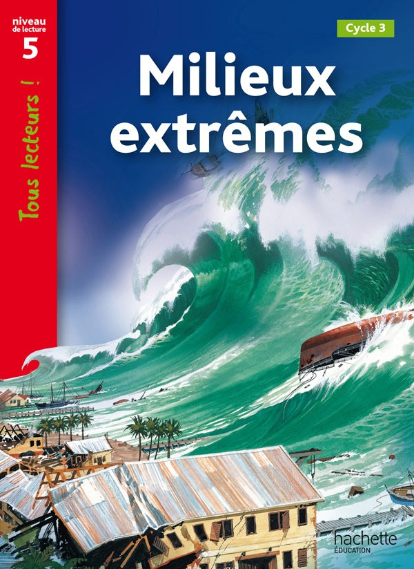 Tous lecteurs ! : milieux extrêmes ; niveau 5