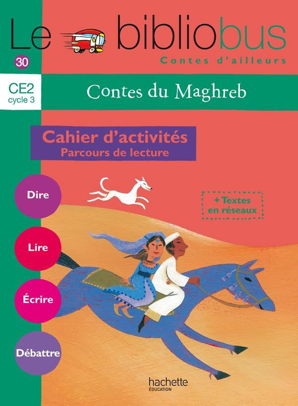 Le bibliobus Tome 30 : CE2 ; contes du Maghreb ; cahier d'activités
