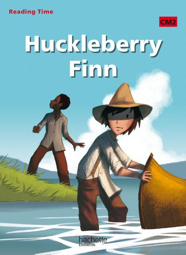 READING TIME : Huckleberry Finn ; CM2 ; livre de l'élève