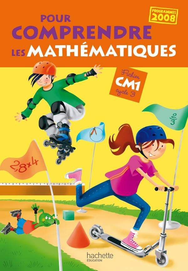 Pour comprendre les mathématiques : CM1 ; cycle 3 ; fichier de l'élève