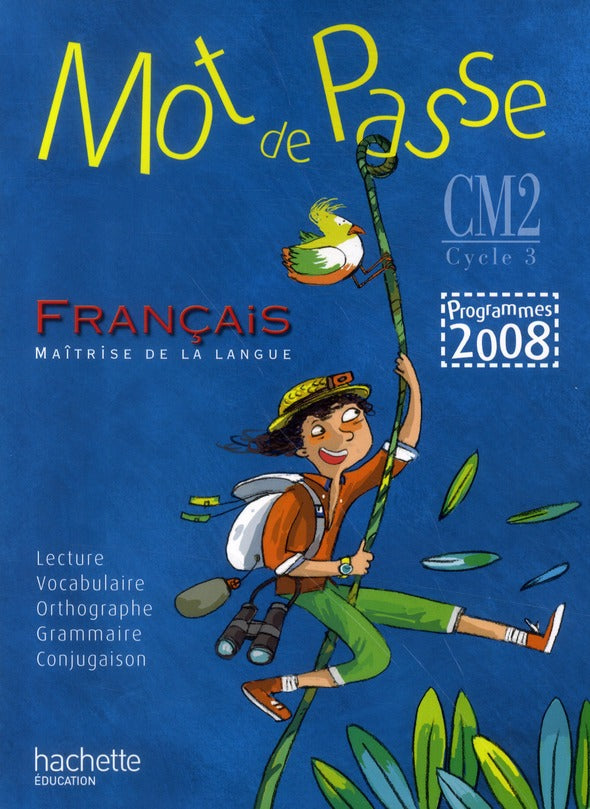 MOT DE PASSE : francais ; CM2 ; livre de l'élève (édition 2011)