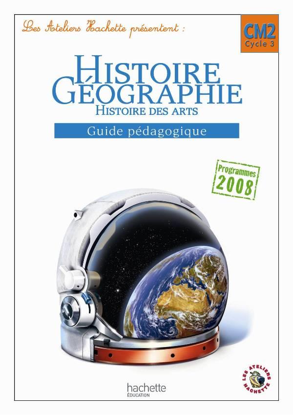 Histoire-géographie ; CM2 ; guide pédagogique (édition 2011)