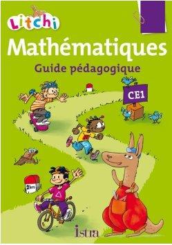Litchi : mathématiques ; CE1 ; guide pédagogique