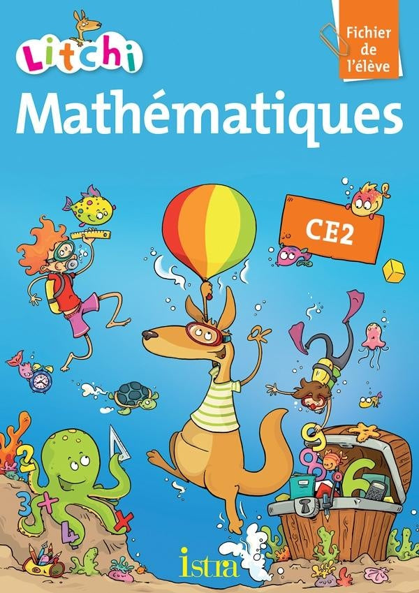 Litchi : mathématiques ; CE2 ; fichier de l'élève