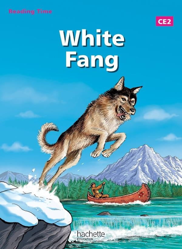 READING TIME : anglais ; white fang ; CE2 ; livre de l'élève