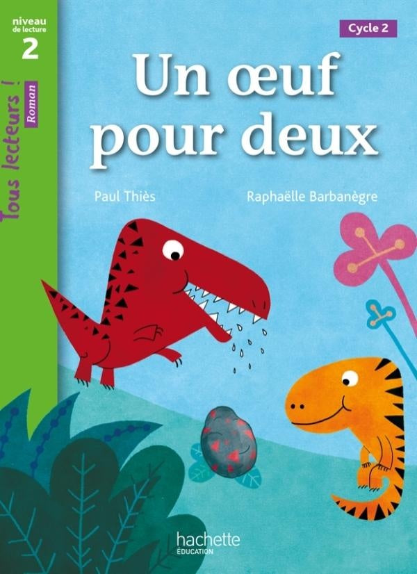 Tous lecteurs ! : un oeuf pour deux ; niveau 2 ; cycle 2 ; livre de l'élève