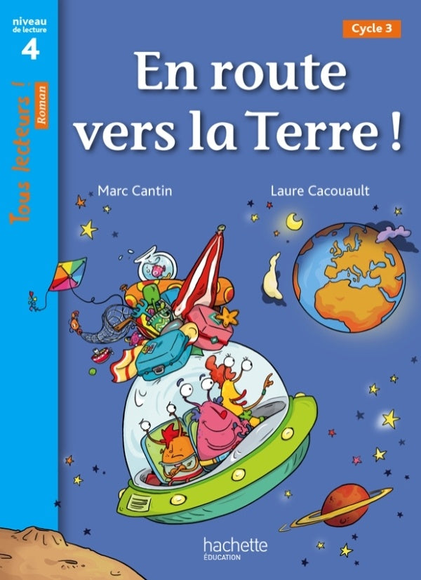 Tous lecteurs ! : en route vers la terre ! ; niveau 4 ; cycle 3 ; livre de l'élève