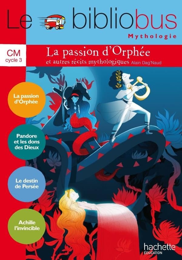 Le bibliobus Tome 37 : CM cycle 3 ; la passion d'Orphée et autres récits mythologiques ; livre de l'élève