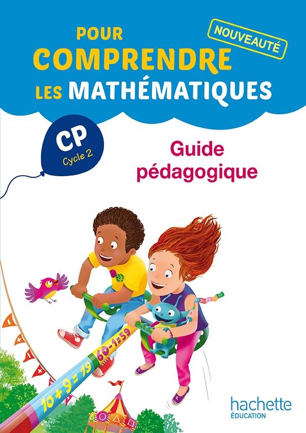 Pour comprendre les mathématiques : CP ; guide pédagogique