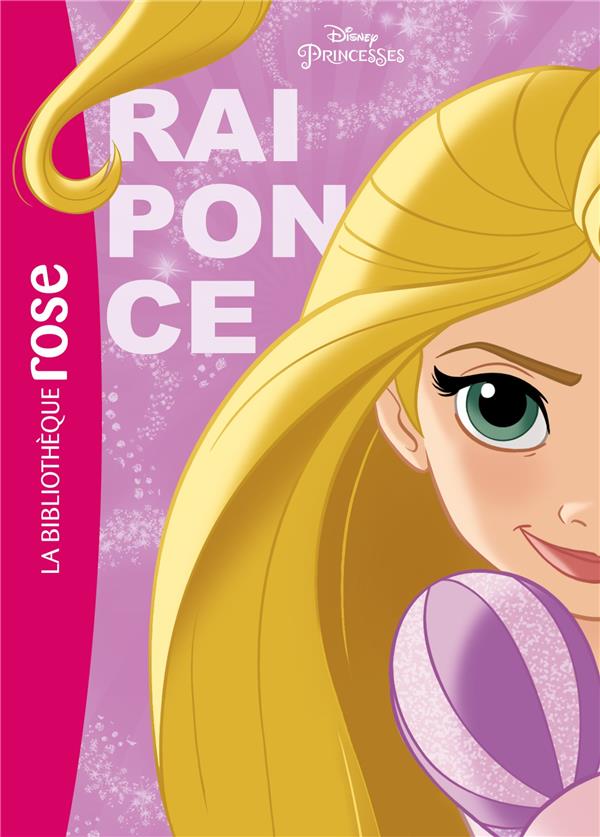 Princesses Disney Tome 1 ; Raiponce