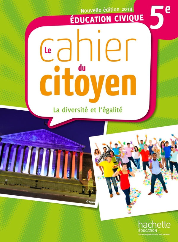 LE CAHIER DU CITOYEN : éducation civique ; la diversité et l'égalité ; 5ème ; cahier de l'élève (édition 2014)