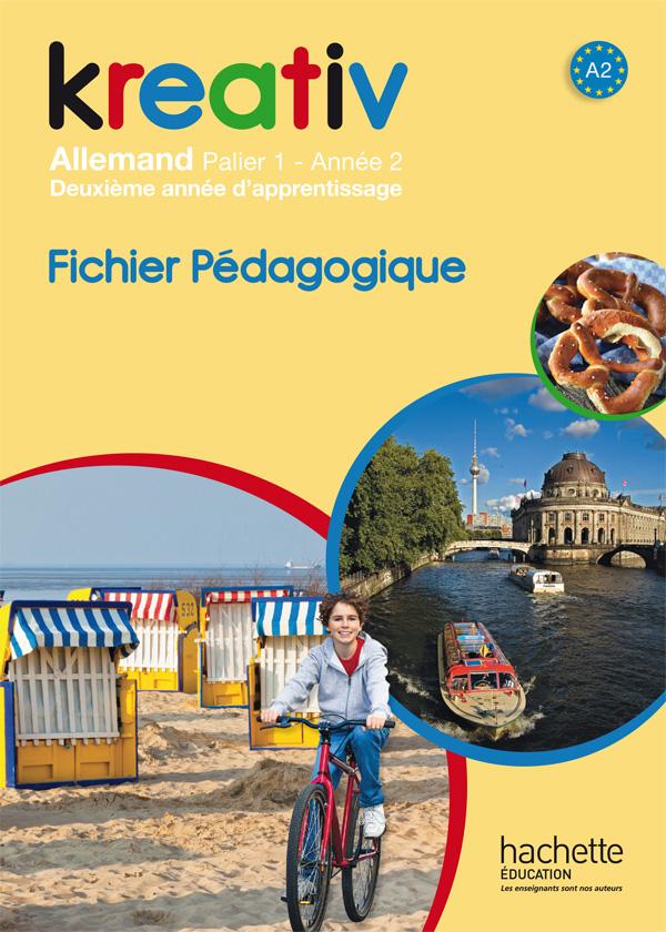 KREATIV : allemand ; année 2 palier 1 ; fichier pédagogique (édition 2014)