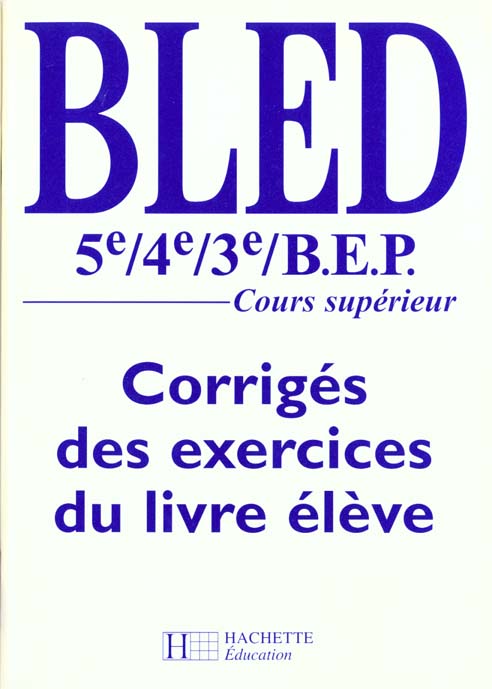 Bled 5e a 3e / bep / cours superieur - corriges - edition 2000