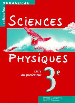 Sciences physiques - 3e - livre du professeur - edition 1999