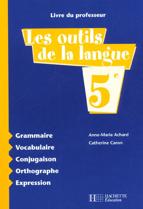 Les outils de la langue - 5e - livre du professeur - edition 2001