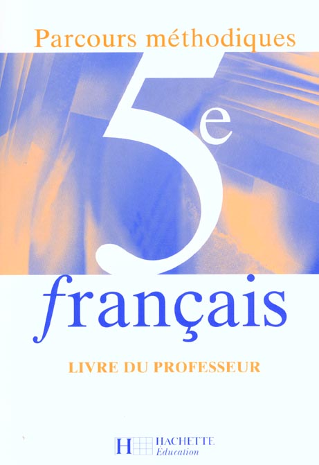 Francais ; parcours methodiques 5e