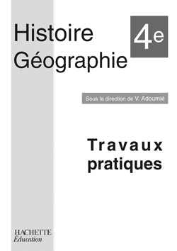 Histoire géographie ; 4eme ; travaux pratiques